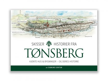 Skisser og Historier fra Tønsberg vol. 1
